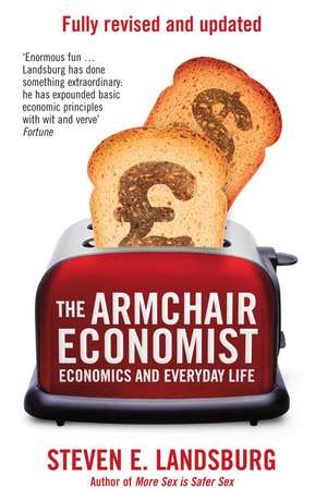 The Armchair Economist: Economics & Everyday Life de Steven E. Landsburg