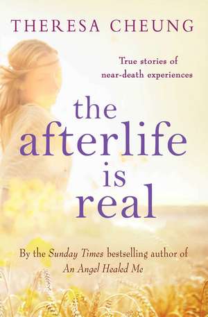 The Afterlife is Real de Theresa Cheung