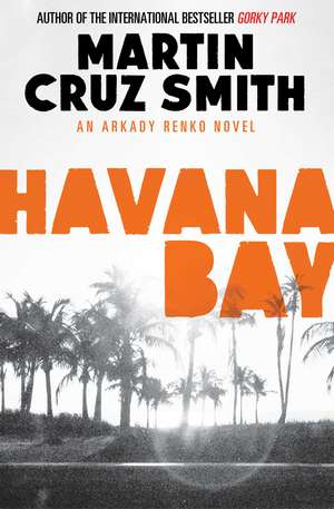 Havana Bay de Martin Cruz Smith