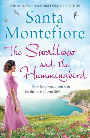 The Swallow and the Hummingbird de Santa Montefiore