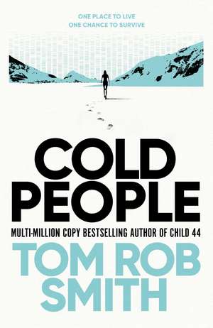 Cold People: From the multi-million copy bestselling author of Child 44 de Tom Rob Smith