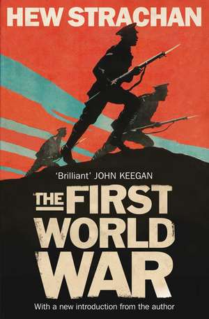 The First World War: A New History de Hew Strachan