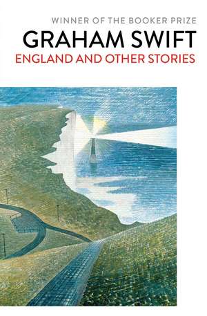 England and Other Stories de Graham Swift