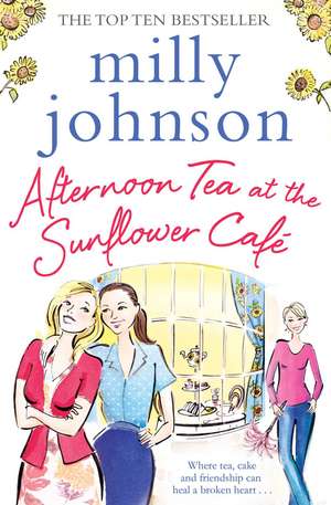 Afternoon Tea at the Sunflower Café de Milly Johnson