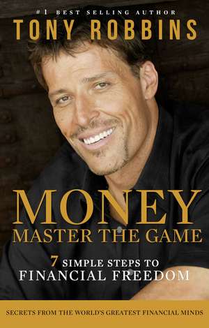 Money Master the Game: 7 Simple Steps to Financial Freedom de Tony Robbins