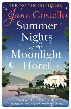 Summer Nights at the Moonlight Hotel: An enemies-to-lovers, forced proximity rom-com that will warm your heart and make you laugh out loud! de Jane Costello