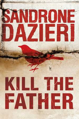 Kill the Father de Sandrone Dazieri