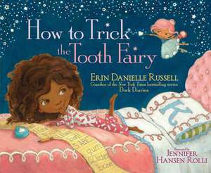 How to Trick the Tooth Fairy de Erin Danielle Russell