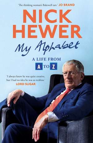 My Alphabet: A Life from A to Z de Nick Hewer