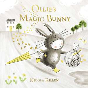 Ollie's Magic Bunny: The perfect book for Easter! de Nicola Killen