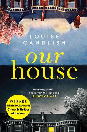 Our House: Now a major ITV series starring Martin Compston and Tuppence Middleton de Louise Candlish