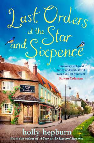 Last Orders at the Star and Sixpence: feel-good fiction set in the perfect village pub! de Holly Hepburn