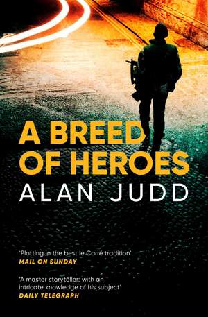 A Breed of Heroes de Alan Judd