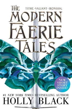 The Modern Faerie Tales: Tithe; Valiant; Ironside de Holly Black