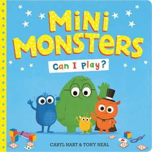 Mini Monsters: Can I Play? de Caryl Hart