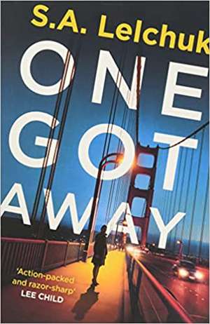 One Got Away: A gripping thriller with a bada** female PI! de S. A. Lelchuk