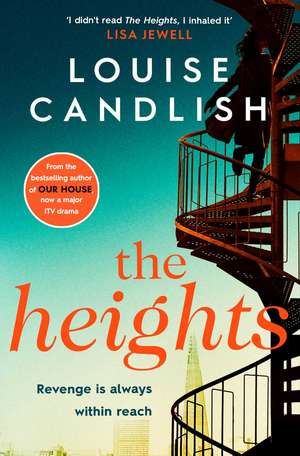 The Heights: From the Sunday Times bestselling author of Our House comes a nail-biting story about a mother's obsession with revenge de Louise Candlish