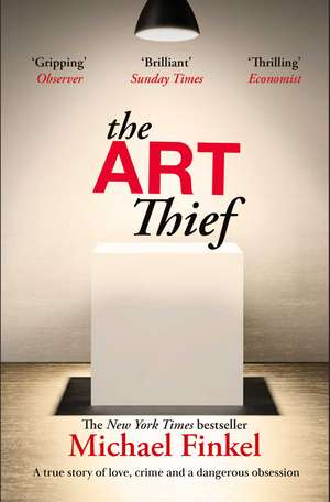 The Art Thief de Michael Finkel