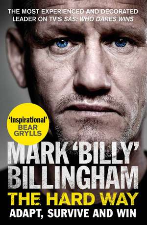 The Hard Way: Adapt, Survive and Win de Mark 'Billy' Billingham