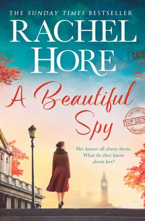 A Beautiful Spy: The captivating new Richard & Judy pick from the million-copy Sunday Times bestseller, based on a true story de Rachel Hore