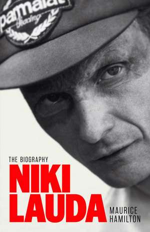 Niki Lauda: The Biography de Maurice Hamilton