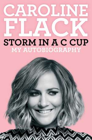 Storm in a C Cup: My Autobiography de Caroline Flack