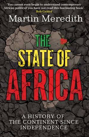 The State of Africa: A History of the Continent Since Independence de Martin Meredith