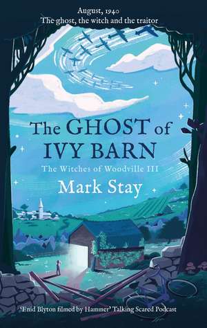 The Ghost of Ivy Barn: The Witches of Woodville 3 de Mark Stay