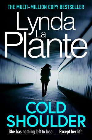 Cold Shoulder: A Lorraine Page Thriller de Lynda La Plante