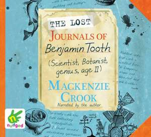 Crook, M: The Lost Journals of Benjamin Tooth de Mackenzie Crook