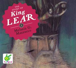 Mazzucco, M: The Story of King Lear de Melania G. Mazzucco