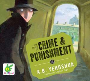 Yehoshua, A: The Story of Crime and Punishment de A.B. Yehoshua