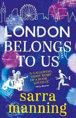 London Belongs to Us de Sarra Manning