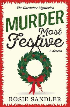 Murder Most Festive de Rosie Sandler