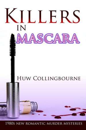 Killers in Mascara de Huw Collingbourne