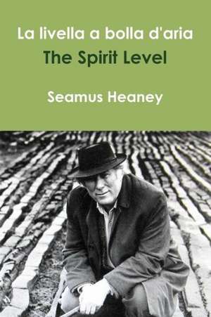 La Livella a Bolla D'Aria /The Spirit Level de Seamus Heaney