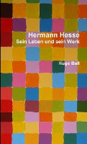Hermann Hesse de Hugo Ball