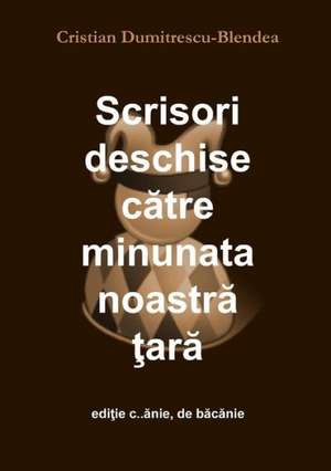 Scrisori Deschise C de Cristian Dumitrescu-Blendea