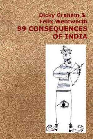 99 Consequences of India de Dicky Graham