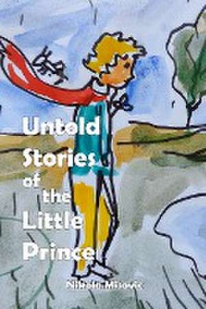 Untold Stories of the Little Prince de Nikola Misovic