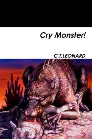 Cry Monster! de C. T. Leonard