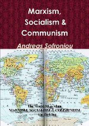 Marxism, Socialism & Communism de Andreas Sofroniou