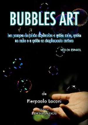 Bubbles Art de Pierpaolo Laconi