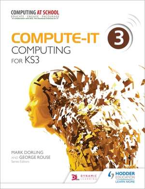 Compute-It: Student's Book 3 - Computing for KS3 de Mark Dorling