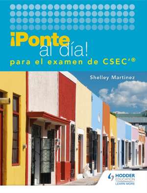 Ponte Al Dia Para El Examen De CSEC de Shelley Martinez