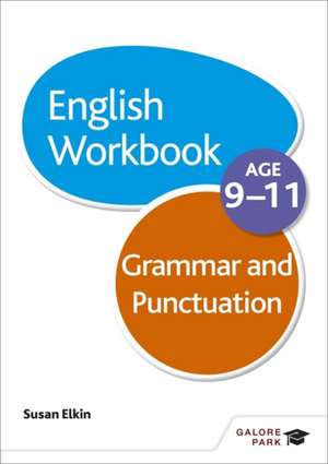 Grammar & Punctuation Workbook Age 9-11 de Susan Elkin