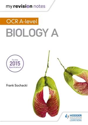 My Revision Notes: OCR A Level Biology A de Frank Sochacki