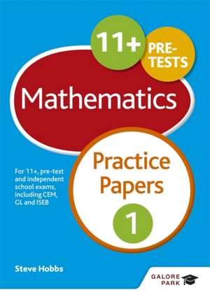 11+ Maths Practice Papers 1 de Steve Hobbs