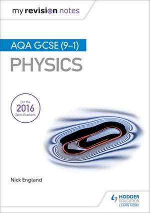 My Revision Notes: AQA GCSE (9-1) Physics (9-1)