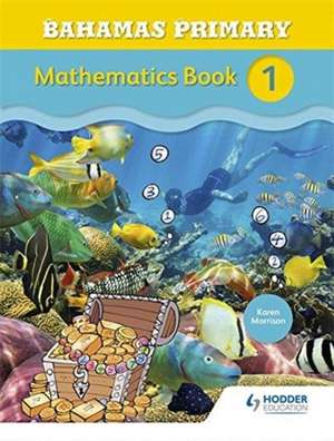 BAHAMAS PRIMARY MATHEMATICS BOOK 1 de MORRISON KAREN